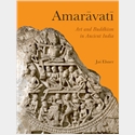 The Buddhist Art of the Amaravati Stupa